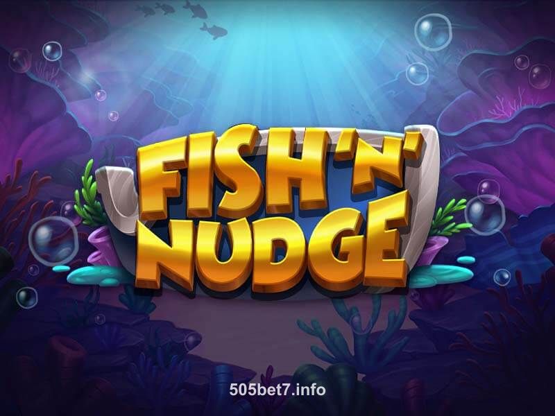 Fish ‘N’ Nudge - Jogo de slot no 505bet